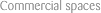 Commercial spaces